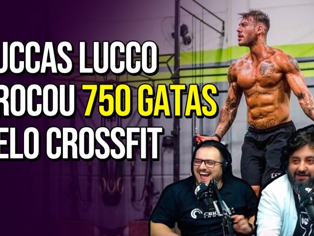 Lucas Lucco trocou 750 mulheres pelo Crossfit